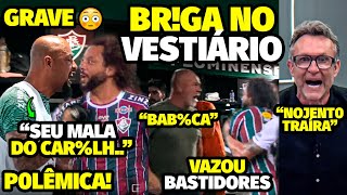 VAZOU OS BASTIDORES DA TRETA AGRESSlVA NO VESTIÁRIO DO FLUMINENSE ENTRE MARCELO MANO E JOGADORES [upl. by Ycaj]