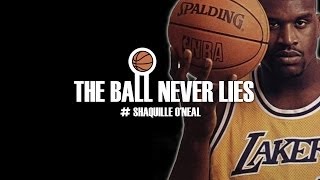 THE BALL NEVER LIES 5  SHAQUILLE ONEAL [upl. by Eelyahs]