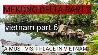 Vietnam part 6  Mekong delta part 2  a day in Mekong delta  Mekong delta Malayalam vlog [upl. by Lothar]