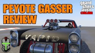 GTA ONLINE PEYOTE GASSER REVIEW [upl. by Kally]