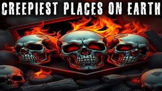 Creepiest Places On Earth [upl. by Holtorf]