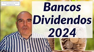 Bancos Dividendos 2024 y lecciones para el resto de vuestra vida [upl. by Ailecra998]