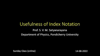 Lecture 3 Usefulness of index notation [upl. by Ecirum]