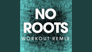 No Roots Workout Remix [upl. by Acinet457]