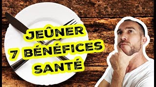 JEÛNE amp JEÛNE INTERMITTENT  les 7 bienfaits pour la santé [upl. by Long]