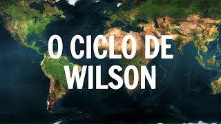 Ciclo de Wilson  Nascimento e Morte dos Oceanos [upl. by Nah]