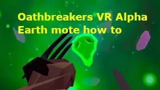 Oathbreakers VR Alpha Earth Mote Quest how to get one [upl. by Savitt]