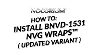 Nocorium™  BNVD1531 UPDATED VARIANT NVG Wrap™ Install [upl. by Eoin]