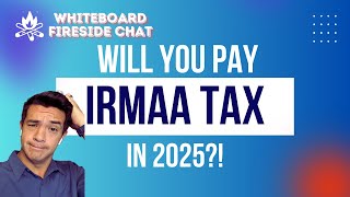 Will I pay IRMAA tax in 2025 [upl. by Aitam]