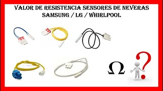 Valor de RESISTENCIA sensor de NEVERA SAMSUNG  LG  WHIRLPOOL [upl. by Eemla]