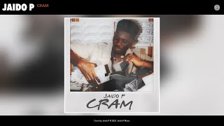 Jaido P  Cram Official Audio [upl. by Eceinej373]