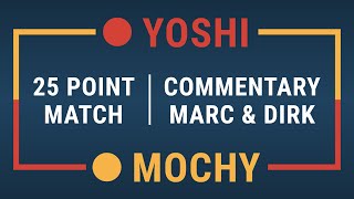 Mochy vs Yoshi 25p match Marc and Dirk commentating [upl. by Aiepoissac]