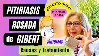 PITIRIASIS ROSADA DE GIBERT o PITYRIASIS ROSEA SÍNTOMAS CAUSA CUÁNTO DURA Y TRATAMIENTO [upl. by Llenol]