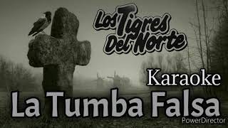 La Tumba Falsa Karaoke  Los Tigres del Norte [upl. by Ellehcil510]