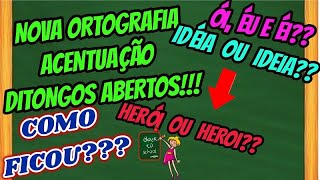 🙉NOVA ORTOGRAFIA ACENTUAÇÃO Ditongos Abertos  Regra dos Ditongos ÓI ÉU e ÉI NUNCA MAIS ESQUEÇA [upl. by Delanos]