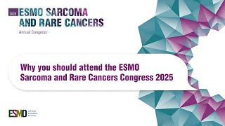 ESMO Sarcoma and Rare Cancers 2025 Why you should attend [upl. by Ynohtnaeoj968]