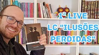 1ª LIVE LC ABERTA quotILUSÕES PERDIDASquot DE BALZAC [upl. by Nylsirhc]