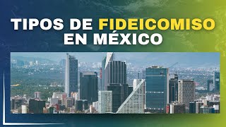 ¿Qué tipos de fideicomiso existen en México [upl. by Fillian551]