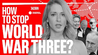 How to Stop WORLD WAR III with Abby Martin [upl. by Sverre]