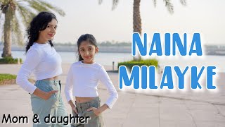 Naina Milayke  Dhvani Bhanushali  Dance cover  Nivi and Ishanvi  Laasya  mom daughter dance [upl. by Sirron]