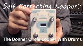 Quick Demo Of The Self Correcting Feature In The Donner Circle Looper with Drum machine [upl. by Nofets]