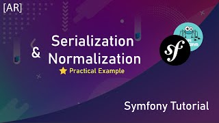 Serialization amp Normalization A Practical Example In Symfony 5 [upl. by Schlosser]