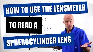 How To Use The Lensmeter To Read A Spherocylinder Lens [upl. by Orvah]