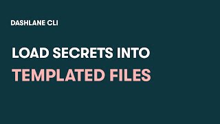 Dashlane CLI  Load secrets into templated files [upl. by Onfre]