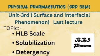 HLB Scale Solubilization Detergency UNIT3rd last lecture PP 3rd Sem B Pharmacypharmacy [upl. by Josh649]