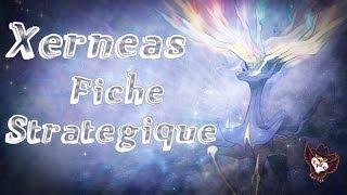 SAVOIR JOUER XERNEAS  FICHE STRATEGIQUE [upl. by Martijn336]