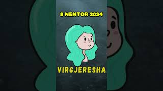 VIRGJERESHA  Horoskopi ditor 8 nentor 2024 [upl. by Benenson]