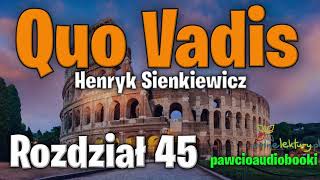 Quo Vadis  Rozdział 45  Henryk Sienkiewicz  Audiobook za darmo  pawcioaudiobooki [upl. by Clawson]