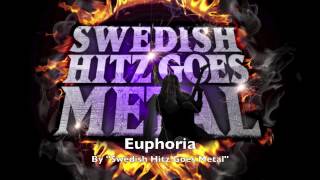 SWEDISH HITZ GOES METAL  Euphoria Loreen HD [upl. by Lib]