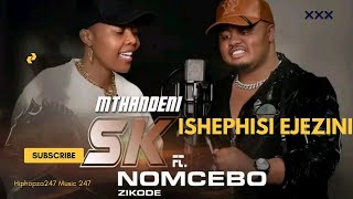 Mthandeni SK Ft Nomcebo Zikode – Ishephisi Ejezini Preview MthandeniSK2024 IshephisiEjezini [upl. by Leksehcey]