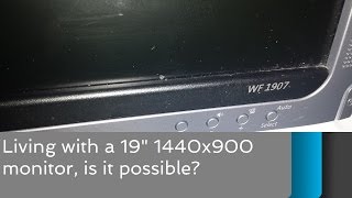 What is it like using a 19quot 1440x900 monitor today [upl. by Niwrek982]