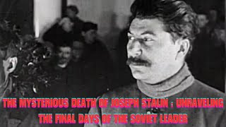 The Mysterious Death of Joseph Stalin  Unraveling the Final Days of the Soviet Leader  OWWorld [upl. by Eidualc]