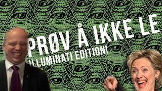 PRØV Å IKKE LE  ILLUMINATI EDITION [upl. by Nodnarb]