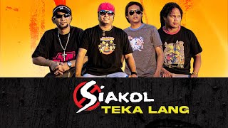 TEKA LANG  Siakol Lyric Video OPM [upl. by Yenar]