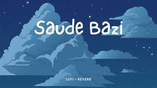 Saude Bazi song Lofi Slowed  Reverb  Anupam Amod Aakrosh  Dreamy Beats Lofi [upl. by Airdua]