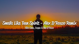 Coopex NitoOnna Alex DRosso  Smells Like Teen Spirit Alex DRosso Remix Lyrics [upl. by Petey936]