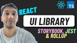 Build a React UI Library from scratch  TypeScript Storybook Jest amp Rollup [upl. by Woodberry]