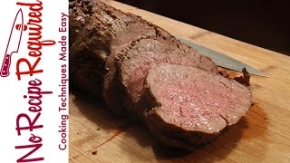 How to Cook a Beef Tenderloin  NoRecipeRequiredcom [upl. by Nnaeed729]