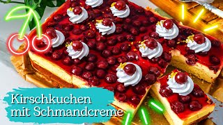 Blechkuchen mit Kirschen und Schmand 🍒🍰  Kirschkuchen mit Schmandcreme vom Blech [upl. by Ashely708]