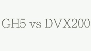 GH5 vs DVX200 Panasonic [upl. by Freemon]