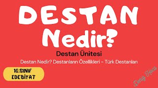 DESTAN Nedir Destan Özellikleri  Türk Destanları 10Sınıf EDEBİYAT  Destan Ünitesi [upl. by Kimmel]