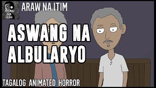 Aswang Na Albularyo  Tagalog Animated Horror Story  Araw Na Itim [upl. by Rezzani]