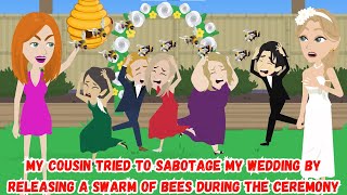 【OSA】My Cousin Tried to Sabotage My Wedding by Releasing a Swarm of Bees During the Ceremony [upl. by Irt]