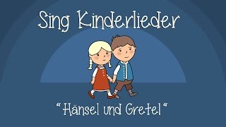 Hänsel und Gretel  Kinderlieder zum Mitsingen  Sing Kinderlieder [upl. by Adihahs]