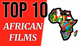 My Top 10 African Movies 🌍 [upl. by Ainig481]