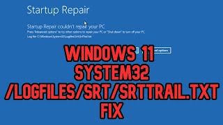 How to FIxed CWindowsSystem32LogFilessrtSrtTrailtxt SOLVED FIX Windows 11 [upl. by Guenevere]